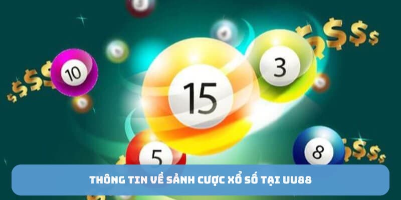 Thông tin về sảnh cược xổ số tại UU88